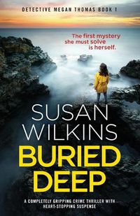 Cover image for Buried Deep: A completely gripping crime thriller with heart-stopping suspense