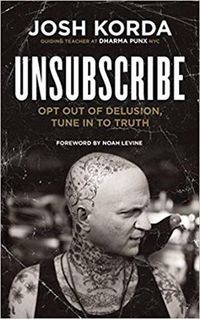 Cover image for Unsubscribe: Opt Out of Delusion, Tune in to Truth