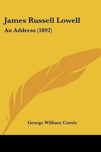 James Russell Lowell: An Address (1892)