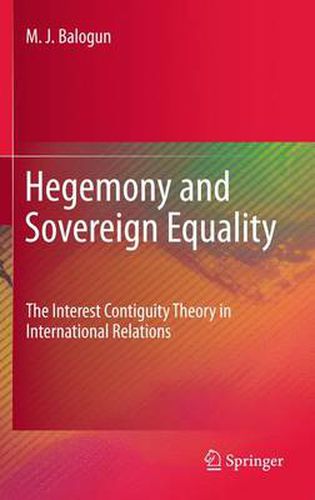 Cover image for Hegemony and Sovereign Equality: The Interest Contiguity Theory in International Relations