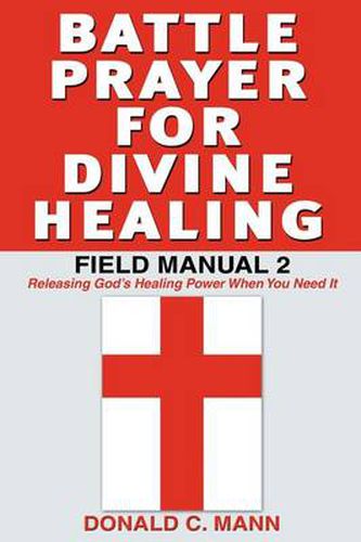 Cover image for Battle Prayer for Divine Healing: Field Manual 2