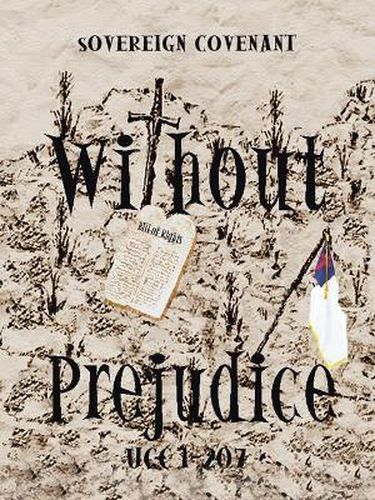 Cover image for Without Prejudice  UCC 1-207: Sovereign Covenant