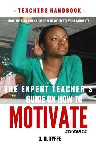 Cover image for The Expert Teacher's Guide on How to Motivate Students