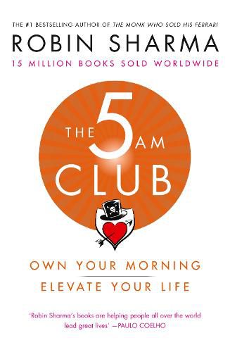 The 5 AM Club: Own Your Morning. Elevate Your Life.