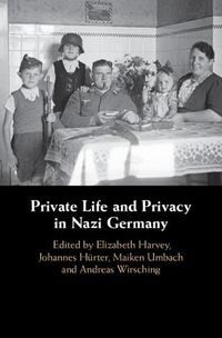 Cover image for Private Life and Privacy in Nazi Germany