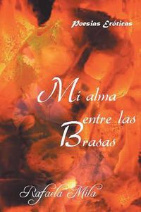 Cover image for Mi Alma Entre Las Brasas