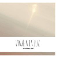 Cover image for Viaje a La Luz