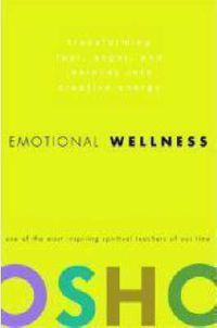 Cover image for Emotional Wellness: Transforming Fear, Anger, and Jealousy into Creative Energy