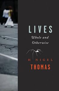 Cover image for Lives: Whole and Otherwise