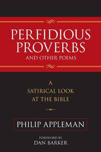 Cover image for Perfidious Proverbs and Other Poems: A Satirical Look At The Bible