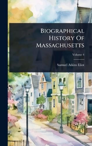 Cover image for Biographical History Of Massachusetts