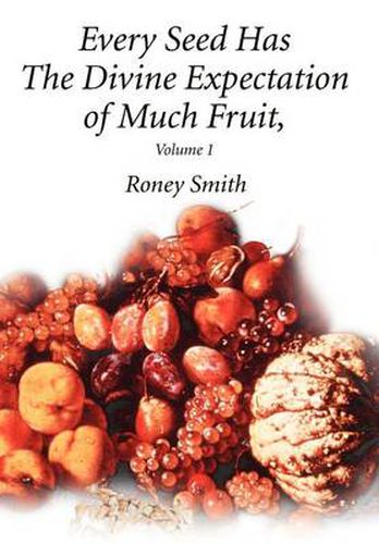 Cover image for Every Seed Has the Divine Expectation of Much Fruit, Volume 1