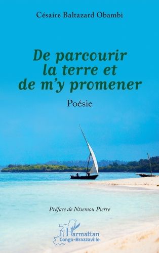 Cover image for De parcourir la terre et de m'y promener