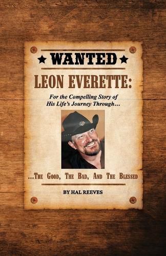 LEON EVERETTE, The Good, The Bad, and The Blessed