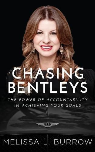 Chasing Bentleys: The Power of Accountability in Achieving Your Goals