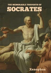 Cover image for The Memorable Thoughts of Socrates