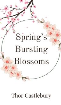 Cover image for Spring's Bursting Blossoms