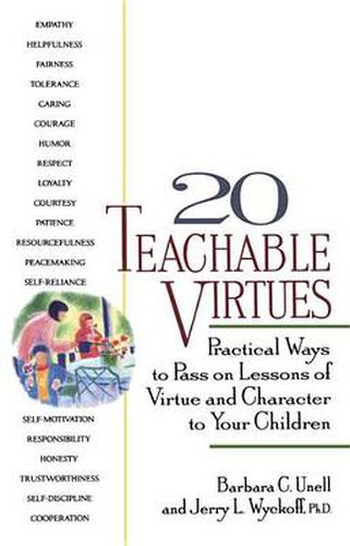 Cover image for 20 Teachable Virtues: Practical Ways to Pass on Lessons of Virtue