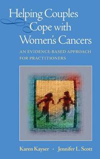 Cover image for Helping Couples Cope with Women's Cancers: An Evidence-Based Approach for Practitioners