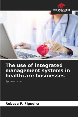 Cover image for The use of integrated management systems in healthcare businesses