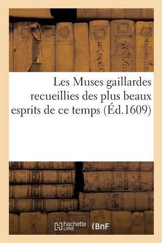 Cover image for Les Muses Gaillardes Recueillies Des Plus Beaux Esprits de Ce Temps