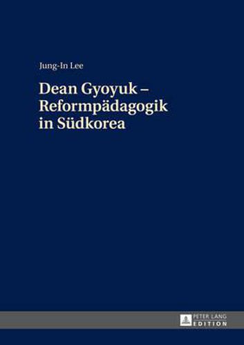 Cover image for Dean Gyoyuk - Reformpaedagogik in Suedkorea