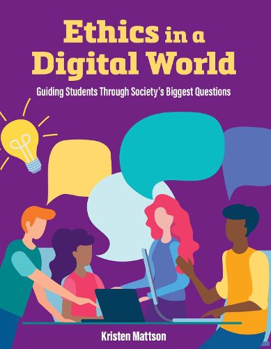 Cover image for Ethics in a Digital World: Guiding Students Through Society's Biggest Questions