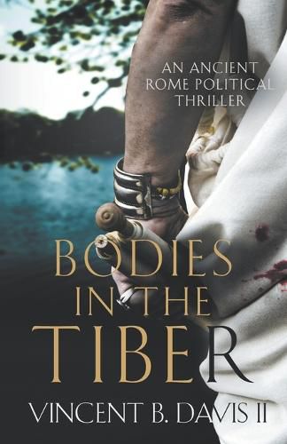 Cover image for Bodies in the Tiber: An Ancient Rome Political Thriller