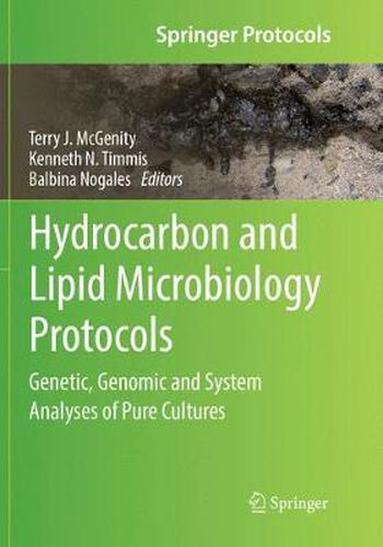 Cover image for Hydrocarbon and Lipid Microbiology Protocols: Genetic, Genomic and System Analyses of Pure Cultures