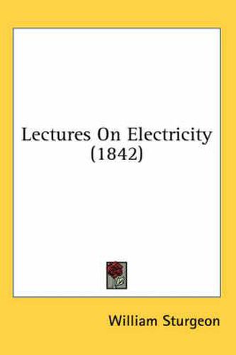 Lectures on Electricity (1842)