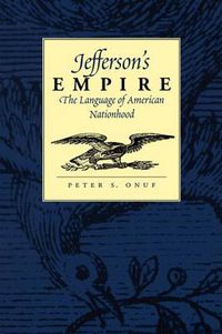 Cover image for Jefferson's Empire: The Language of American Nationhood