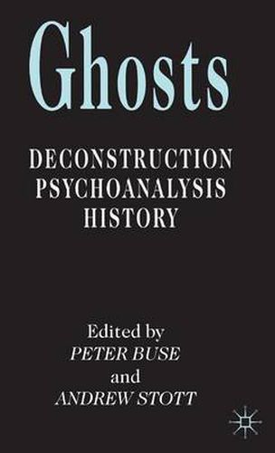 Cover image for Ghosts: Deconstruction, Psychoanalysis, History