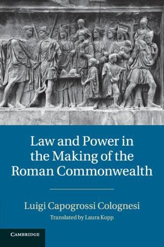 Cover image for Law and Power in the Making of the Roman Commonwealth