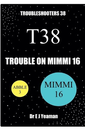 Cover image for Trouble on Mimmi 16 (Troubleshooters 38)