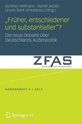 Cover image for Fruher, Entschiedener Und Substantieller ?: Die Neue Debatte UEber Deutschlands Aussenpolitik