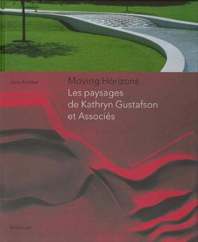 Cover image for Moving Horizons: les paysages de Kathryn Gustafson et Partners