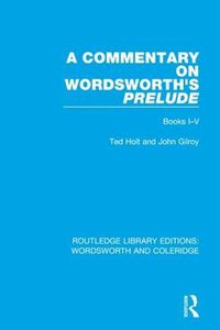 Cover image for A Commentary on Wordsworth's Prelude: Books I-V