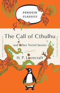 Cover image for The Call of Cthulhu and Other Weird Stories: (Penguin Orange Collection)