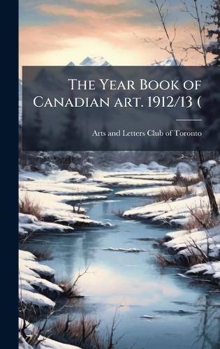 Cover image for The Year Book of Canadian art. 1912/13 (