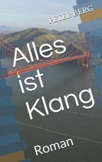 Cover image for Alles Ist Klang: Roman