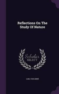 Cover image for Reflections on the Study of Nature