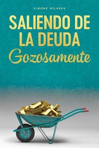 Cover image for Saliendo de la Deuda Gozosamente - Getting Out of Debt Spanish