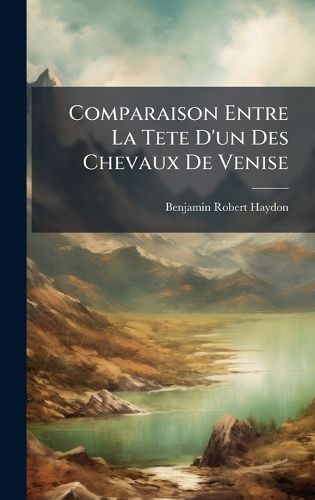 Cover image for Comparaison Entre La Tete D'un Des Chevaux De Venise