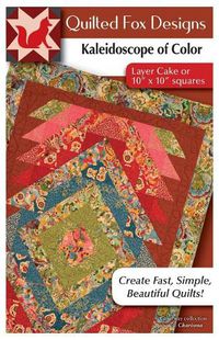 Cover image for Kaleidoscope of Color Quilt Pattern: Easy Quilt with 'layer Cake  10  X 10  Squares