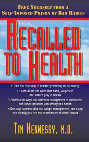 Cover image for Recalled to Health: Free Yourself from a Self-Imposed Prison of Bad Habits