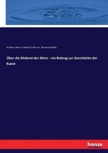 Cover image for UEber die Malerei der Alten - ein Beitrag zur Geschichte der Kunst