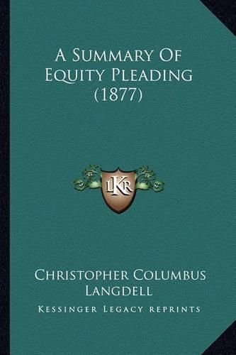 Cover image for A Summary of Equity Pleading (1877)