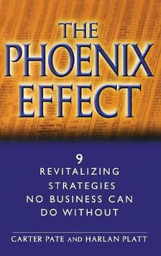 The Phoenix Effect: 9 Revitalizing Strategies No Business Can Do without