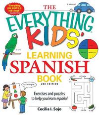 Cover image for The Everything Kids' Learning Spanish Book: Exercises and Puzzles to Help You Learn Espanol