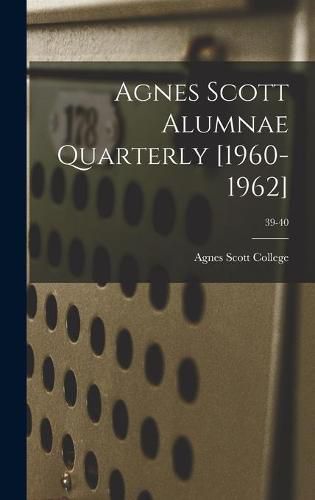 Cover image for Agnes Scott Alumnae Quarterly [1960-1962]; 39-40